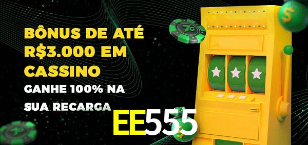EE555 melhor bônus de depósito